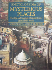 Encyclopedia of Mysterious Places: The Life and Le