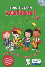 Sing and Learn Italian!: Songs and Pictures to Make Learning Fun!