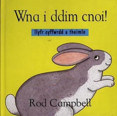 Wna i Ddim Cnoi! - Llyfr Cyffwrdd a Theimlo