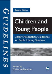 Children and Young People: Library Association Guidelines for Public Library Services