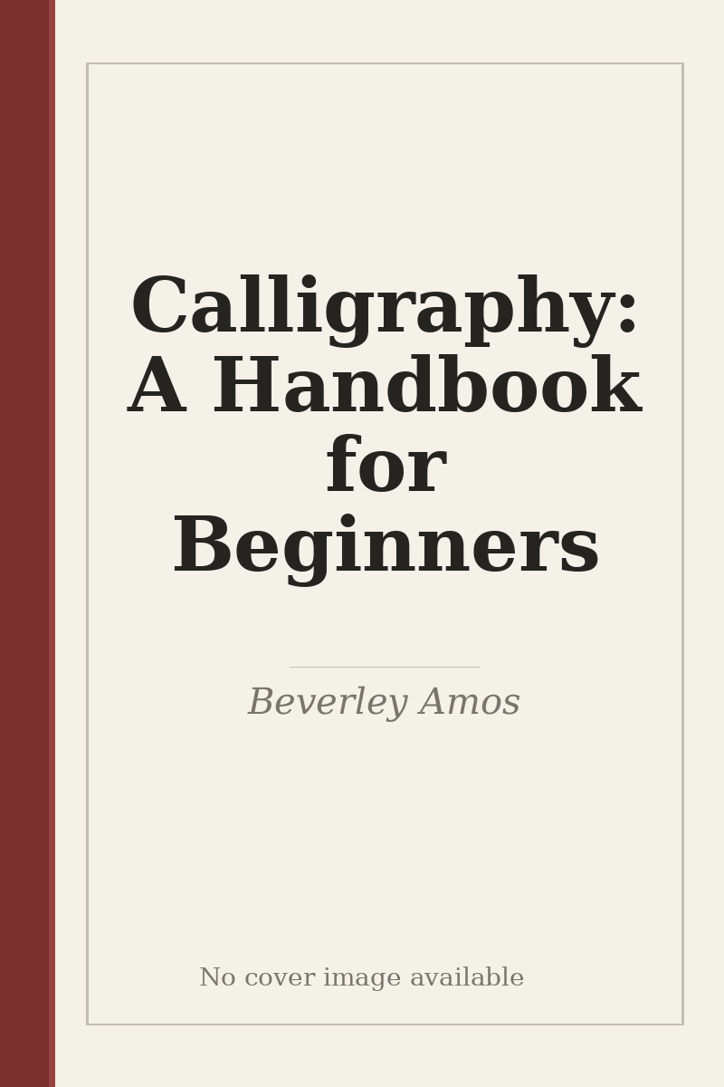 Calligraphy: A Handbook for Beginners - no cover image available