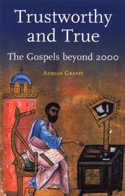 Trustworthy and True: The Gospels Beyond 2000