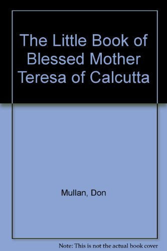 The Little Book of Blessed Mother Teresa of Calcutta