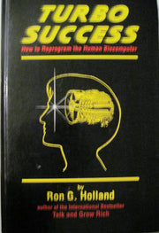 Turbo Success: Or How to Reprogram the Human Biocomputer