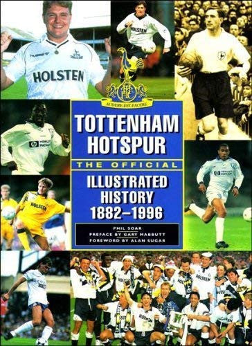 Tottenham Hotspur: The Official Illustrated History 1882-1996
