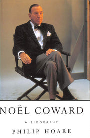 Noel Coward: A Biography