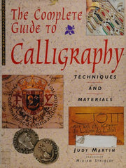 The Complete Guide to Calligraphy: Techniques and Materials