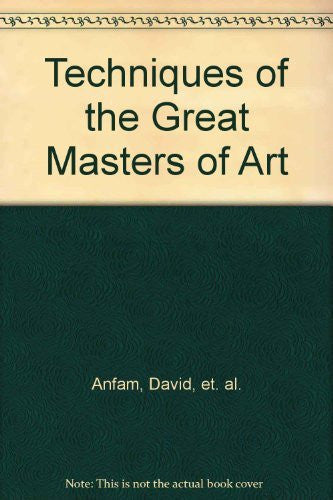 Techniques of the Great Masters of Art