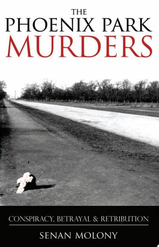 Phoenix Park Murders: Murder, Betrayal and Retribution