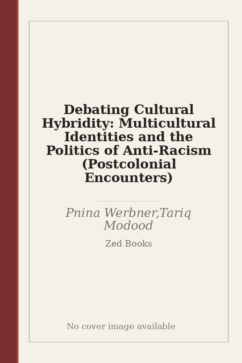 Debating Cultural Hybridity: Multicultural Identities and the Politics of Anti-Racism (Postcolonial Encounters) - no cover image available