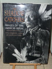 The Shadow Catchers: Images of the American Indian