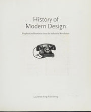 History of Modern Design:Graphics and Products since the Industri: Graphics and Products since the Industrial Revolution