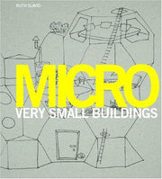 Micro: Very Small architecture: Very Small Buildings
