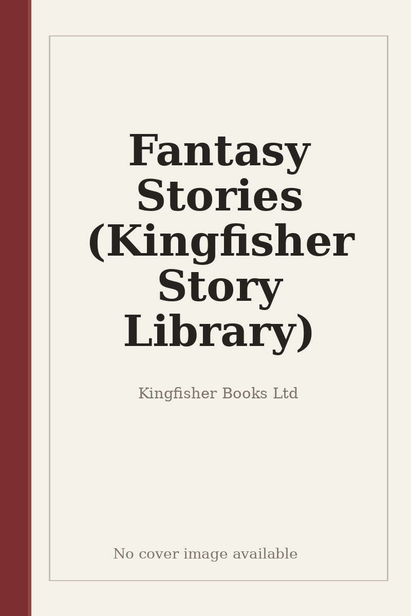Fantasy Stories (Kingfisher Story Library) - no cover image available