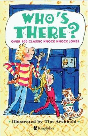 Who's There: Over 100 Classic Knock Knock Jokes