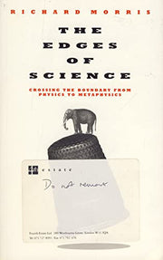 The Edges of Science: Crossing the Boundary from Physics to Metaphysics
