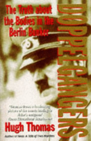 Doppelgangers: Bodies In the Berlin Bunker: The Truth About the Bodies in the Berlin Bunker