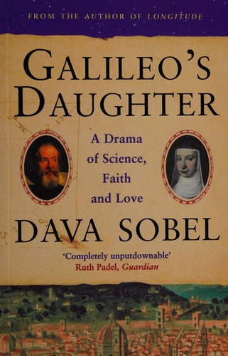 Galileo’s Daughter: A Drama of Science, Faith and Love