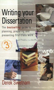 Writing Your Dissertation: The bestselling guide to planning, preparing and presenting first-class work (Cover may vary)