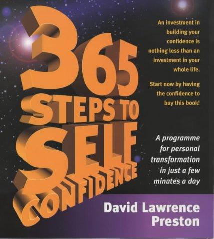365 Steps to Self-confidence: A Programme for Personal Transformation in Just a Few Minutes a Day