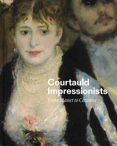 Courtauld Impressionists – From Manet to Cézanne (The Future Fields Commission in Time-Based Media)