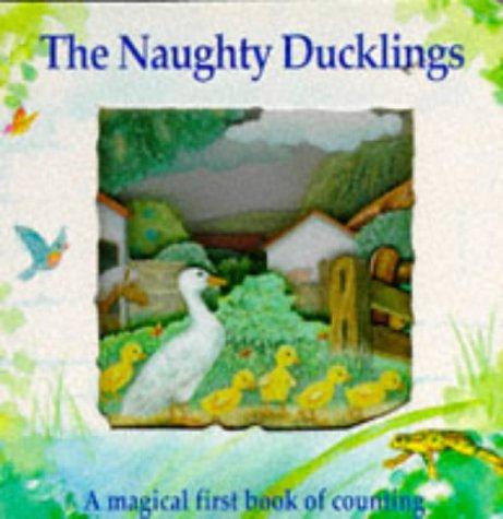 The Naughty Ducklings: A Magical First Book of Counting (Magic Windows: Pull the Tabs! Change the Pictures! S.)