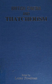 British Cinema and Thatcherism: Fires Were Started