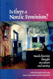 Is There A Nordic Feminism?: Nordic Feminist Thought On Culture And Society