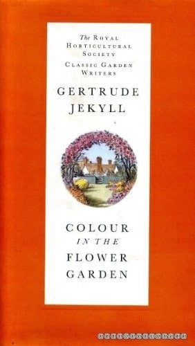 Colour In The Flower Garden (Royal Horticultural Society Classic Garden Writers S.)