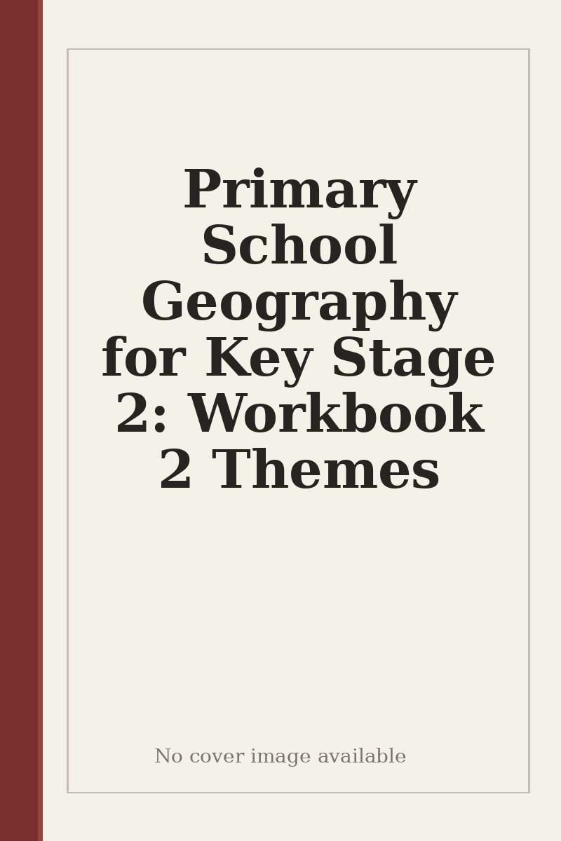 Primary School Geography for Key Stage 2: Workbook 2 Themes - no cover image available