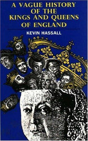 A Vague History of the Kings and Queens of England