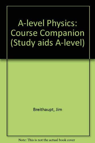 A-level Physics: Course Companion (Study aids A-level)
