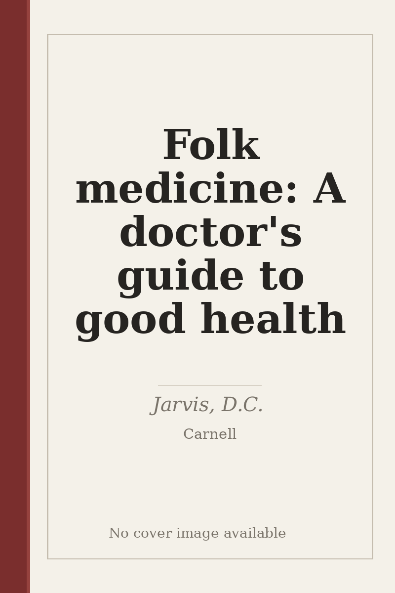 Folk medicine: A doctor's guide to good health - no cover image available