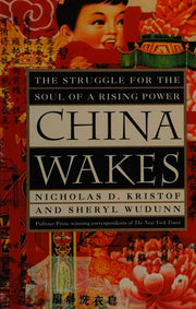 China Wakes: The Struggle for the Soul of a Rising Power