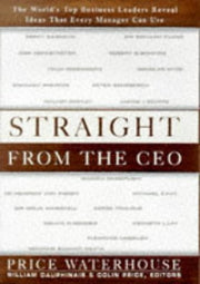 Straight From The CEO: The World's Top Business Leaders Reveal Ideas That Every Manager Can Use