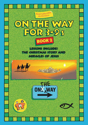 On the Way 3-9's: Book 2: Book 2: Lessons Include: The Christmas Story and Miracles of Jesus