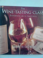 The Wine-Tasting Class: Expertise in 12 Tastings