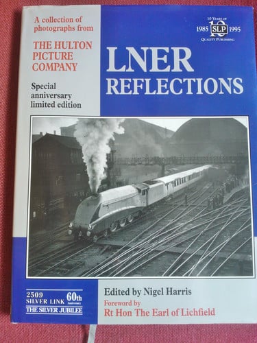 London and North Eastern Railway Reflections: A Collection of Photographs from the Hulton Picture Company (Special Anniversary Edition)