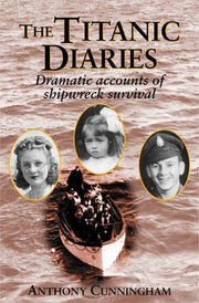 The Titanic Diaries: Dramatic accounts of shipwreck survival