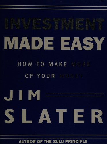 Investment Made Easy: How to Make More of Your Money