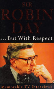 ... But with Respect: Memorable Interviews with Statesmen and Parliamentarians