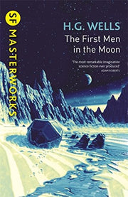 The First Men in the Moon: No.38 (Millennium SF Masterworks)