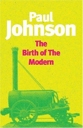The Birth of the Modern: World Society, 1815-1830 (Phoenix Giants S.)