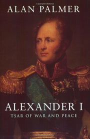 Alexander I: Tsar of War and Peace (Phoenix Giants S.)