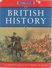 British History. A Chronological Dictionary of Dates
