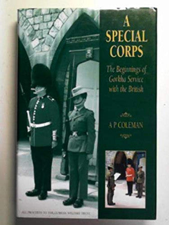 A Special Corps: The Beginnings of Gorkha Service with the British
