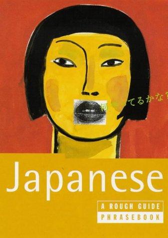 The Rough Guide to Japanese (A Dictionary Phrasebook)