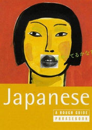 The Rough Guide to Japanese (A Dictionary Phrasebook)