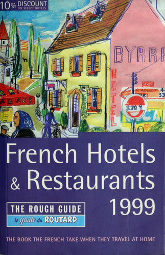 French Hotels & Restaurants: The Rough Guide:English Edition 1999-2000 (Rough Guide Travel Guides)