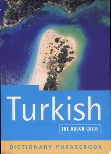 The Rough Guide to Turkish (A Dictionary Phrasebook)